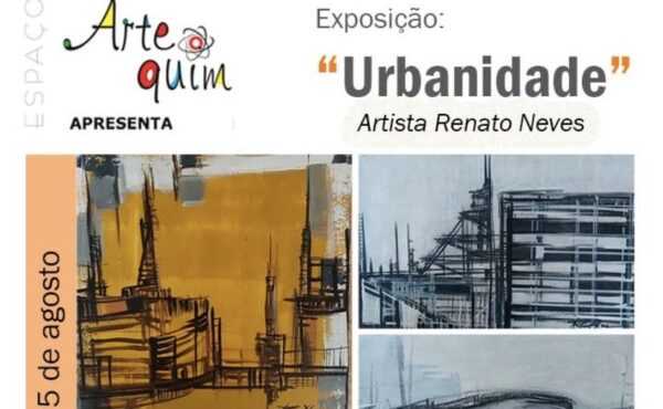 Exibição “Urbanidade” de Renato Neves chega ao Espaço Artequim exposicao-“urbanidade”-de-renato-neves-chega-ao-espaco-artequim