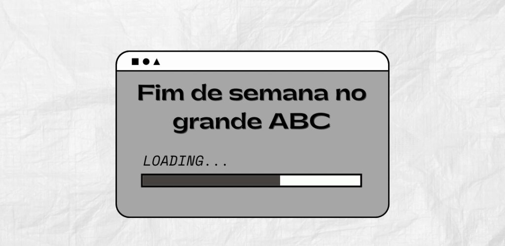 O final de semana chegou e O Grande ABC fica cheio de opções para você aproveitar! o-final-de-semana-chegou-e-o-grande-abc-esta-cheio-de-opcoes-para-voce-curtir!